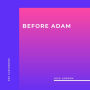 Before Adam (Unabridged)