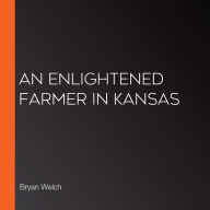 An Enlightened Farmer in Kansas