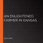 An Enlightened Farmer in Kansas