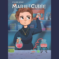 It's Her Story: Marie Curie: A Graphic Novel