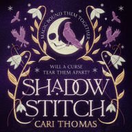 Shadowstitch: Spellbinding fantasy sequel from the author of the SUNDAY TIMES bestselling debut THREADNEEDLE (Threadneedle, Book 2)