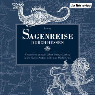 Sagenreise durch Hessen: Kassel - Fulda - Marburg - Taunus - Frankfurt - Seligenstadt (Abridged)