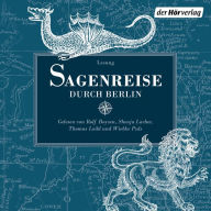 Sagenreise durch Berlin: Alt-Berlin - Steglitz/Zehlendorf - Charlottenburg - Köpenick (Abridged)