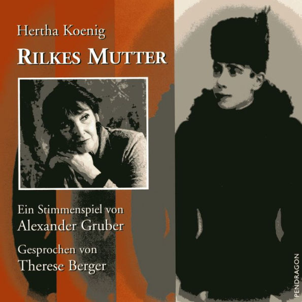 Rilkes Mutter: Ein Stimmenspiel von Alexander Gruber (Abridged)
