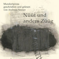 Nüüt und anders Züüg