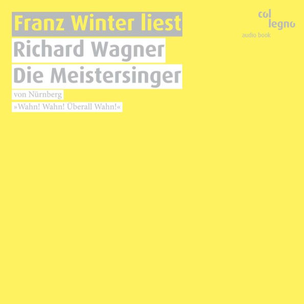 Franz Winter liest Richard Wagner: Die Meistersinger von Nürnberg