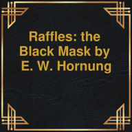 Raffles: the Black Mask (Unabridged)