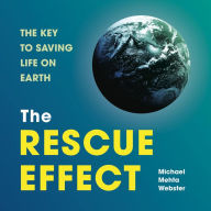 The Rescue Effect: The Key to Saving Life on Earth