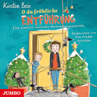 O du fröhliche Entführung. Eine ziemlich verrückte Weihnachtsgeschichte