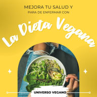 Mejora tu salud y para de enfermar con la dieta vegana