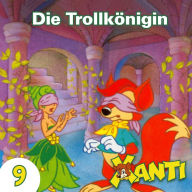 Xanti, Folge 9: Die Trollkönigin