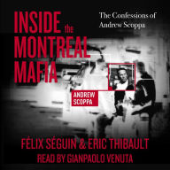 Inside the Montreal Mafia: The Confessions of Andrew Scoppa