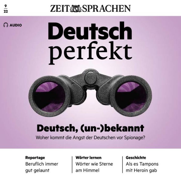 Deutsch lernen Audio - Deutsch, (un-)bekannt: Deutsch perfekt Audio 09/22 - Woher kommt die Angst der Deutschen vor Spionage?