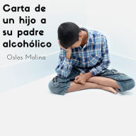 Carta de un hijo a su padre alcohólico