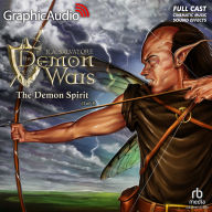 The Demon Spirit (3 of 3) [Dramatized Adaptation]: The DemonWars Saga 2