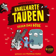 Knallharte Tauben gegen das Böse (Band 1): Ein verrückter Kinderkrimi mit den besten Ermittlern der Stadt