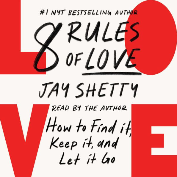 8 Rules of Love: How to Find It, Keep It, and Let It Go