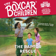 The Raptor Rescue (The Boxcar Children Series #161)