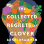 The Collected Regrets of Clover: A Novel