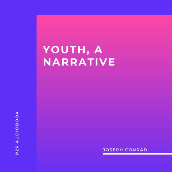 Youth, a Narrative (Unabridged)