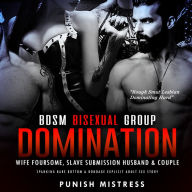 BDSM Bisexual Group Domination - Wife Foursome, Slave Submission Husband & Couple: Spanking Bare Bottom & Bondage Explicit Adult Sex Story