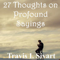 27 Thoughts on Profound Sayings