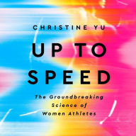 Up to Speed: The Groundbreaking Science of Women Athletes