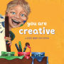 You Are Creative