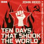 Ten Days That Shook The World: A BBC Radio full-cast dramatisation