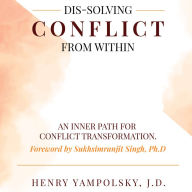 Dis-Solving Conflict from Within: An Inner Path for Conflict Transformation