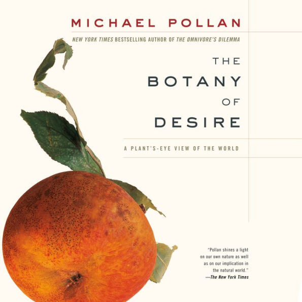 The Botany of Desire: A Plant's-Eye View of the World