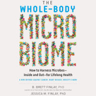 The Whole-Body Microbiome: How to Harness Microbes--Inside and Out--for Lifelong Health