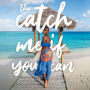 The Catch Me If You Can: One Woman's Journey to Every Country in the World