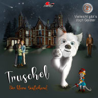 Truschel der kleine Geisterhund, Folge 2: Vielleicht gibt es doch Geister