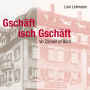 Gschäft isch Gschäft: Vo Zäziwil uf Bärn