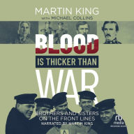 Blood Is Thicker than War: Brothers and Sisters on the Front Lines