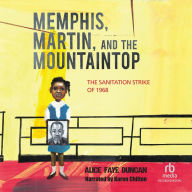 Memphis, Martin, and the Mountaintop: The Sanitation Strike of 1968