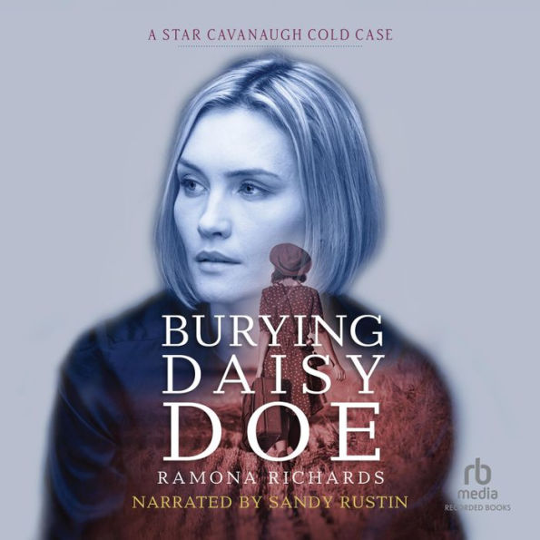 Burying Daisy Doe: A Star Cavanaugh Cold Case