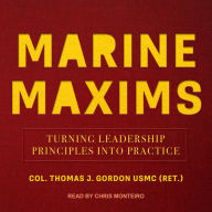 Marine Maxims: Turning Leadership Principles into Practice