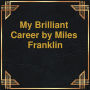 My brilliant Career (Unabridged)