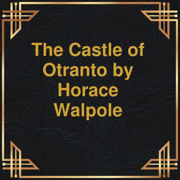 Castle of Otranto, The (Unabridged)