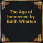 Age of Innocence, The (Unabridged)