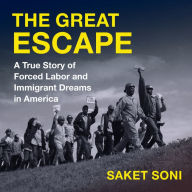 The Great Escape: A True Story of Forced Labor and Immigrant Dreams in America