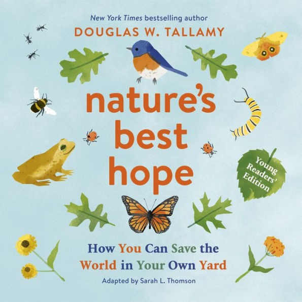 Nature's Best Hope (Young Readers' Edition): How You Can Save the World in Your Own Yard