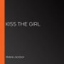 Kiss the Girl