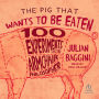 The Pig That Wants to Be Eaten: 100 Experiments for the Armchair Philosopher