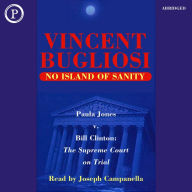 No Island of Sanity: Paula Jones v. Bill Clinton - The Supreme Court on Trial (Abridged)