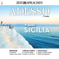 Italienisch lernen Audio - Sizilien: Adesso Audio 07/22 - Sicilia