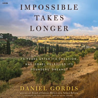 Impossible Takes Longer: 75 Years After Its Creation, Has Israel Fulfilled Its Founders' Dreams?