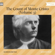 Count of Monte Cristo, The - Volume 3 (Unabridged)